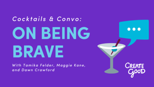 Cocktails and Convo: On Being Brave