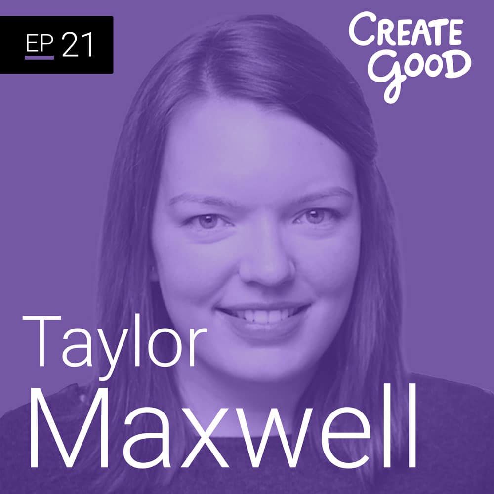 Taylor Maxwell Create Good